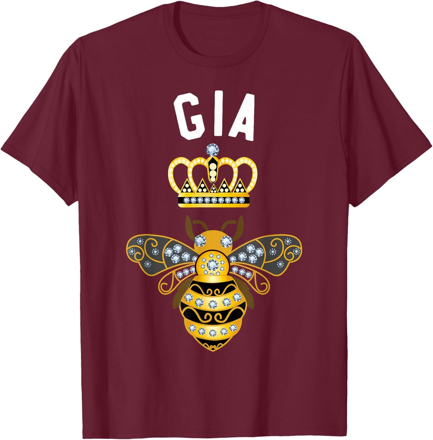 Gia Name Gia Birthday Gifts Queen Crown Bee Gia T-Shirt - T-Shirt | Maroon