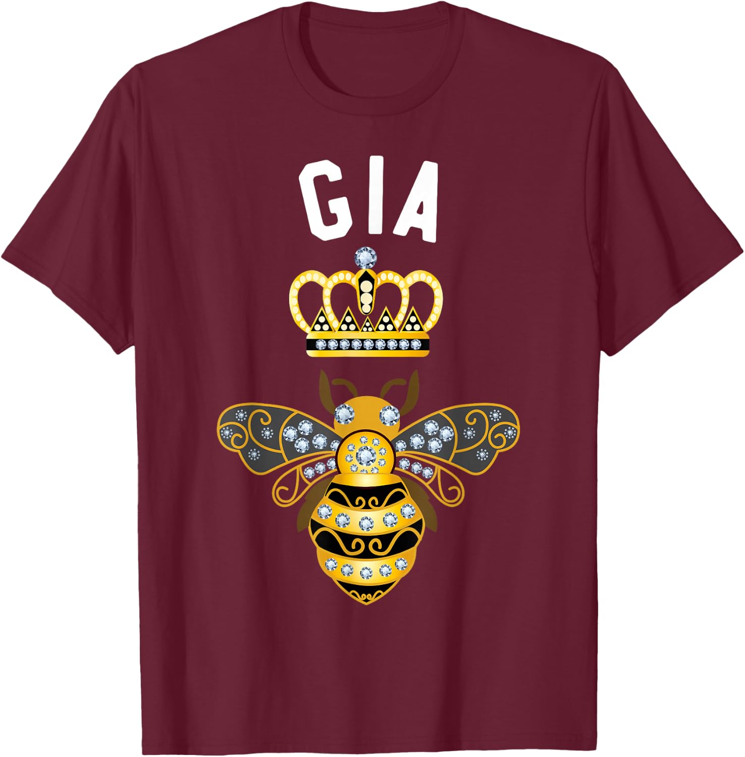 Gia Name Gia Birthday Gifts Queen Crown Bee Gia T-Shirt - T-Shirt | Maroon