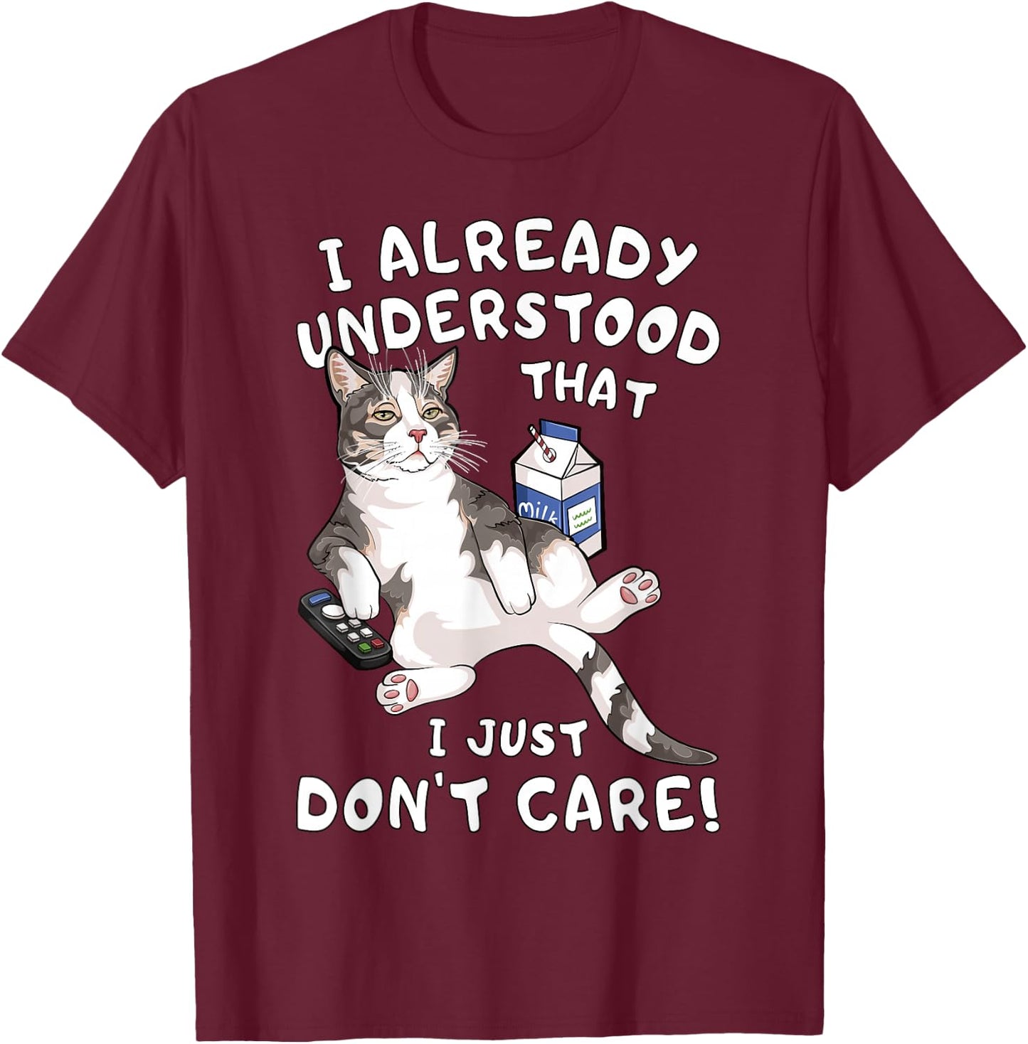 Funny Lazy Cat I Just Don't Care Indifference T-Shirt - T-Shirt | Maroon