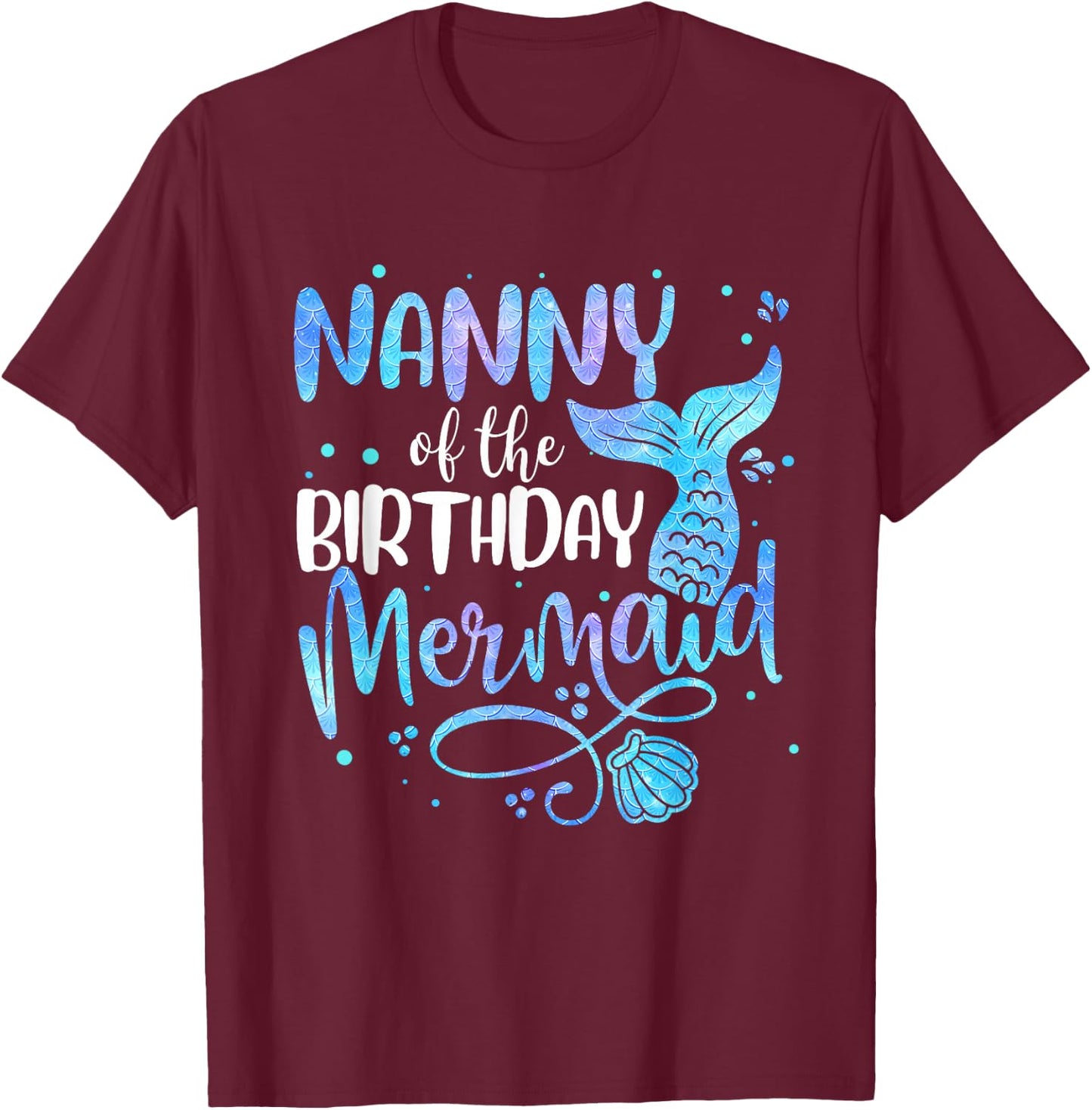 Nanny Of The Birthday Mermaid Family Matching Party Squad T-Shirt - T-Shirt | Maroon