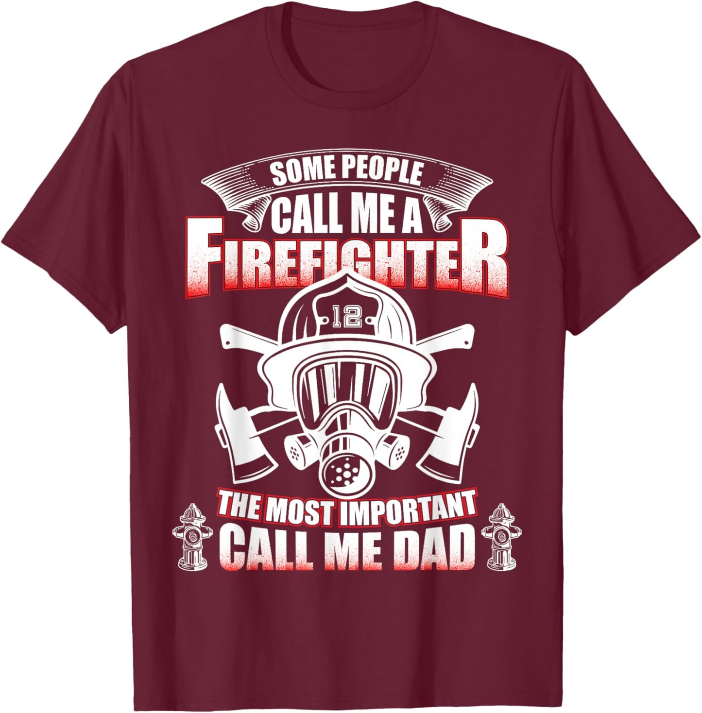 Fathers Day Gift Firefighter Dad - Fireman T Shirt T-Shirt - T-Shirt | Maroon