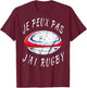 Rugby – Je Peux Pas J'ai Rugby – Rugby Player , Black, S T-Shirt - T-Shirt | Maroon