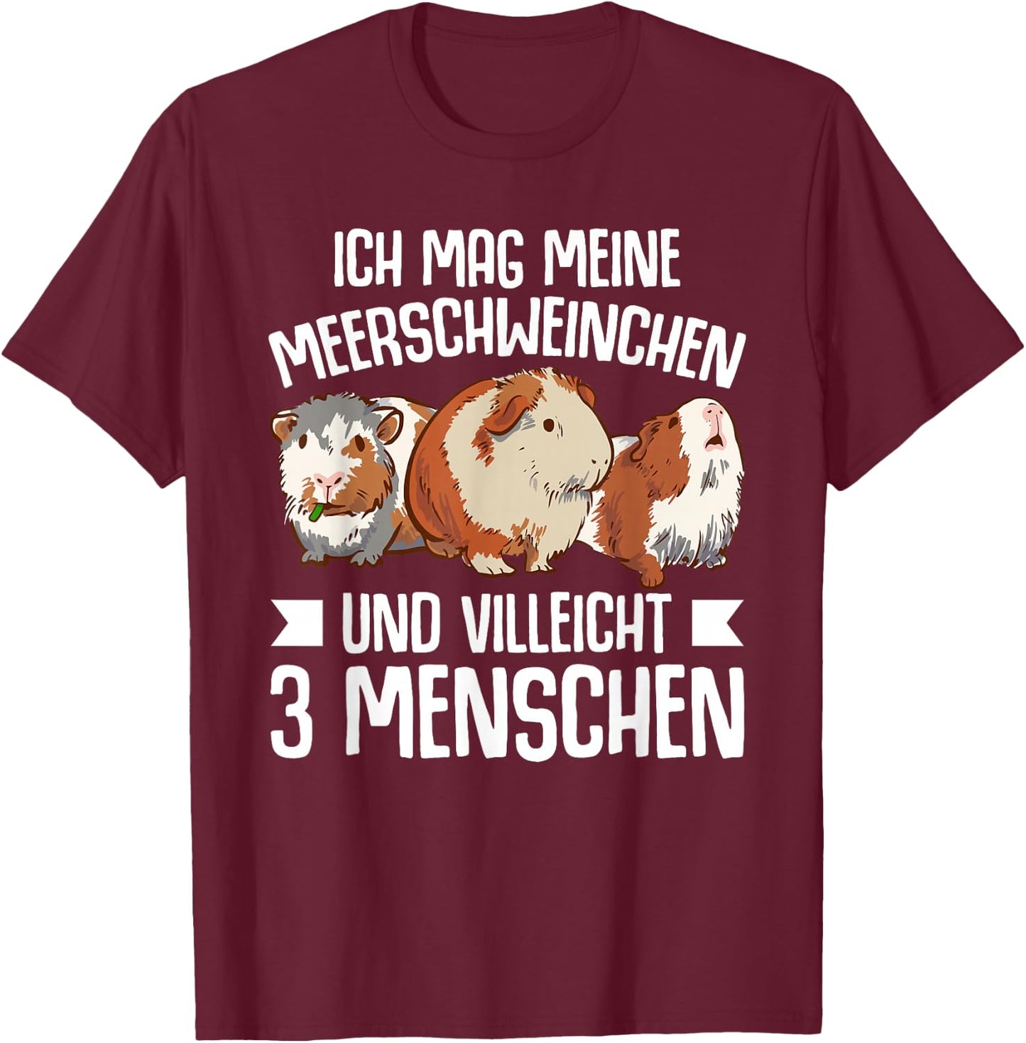 Lustiges Ich Mag Meerschweinchen Und 3 Menschen T-Shirt - T-Shirt | Maroon