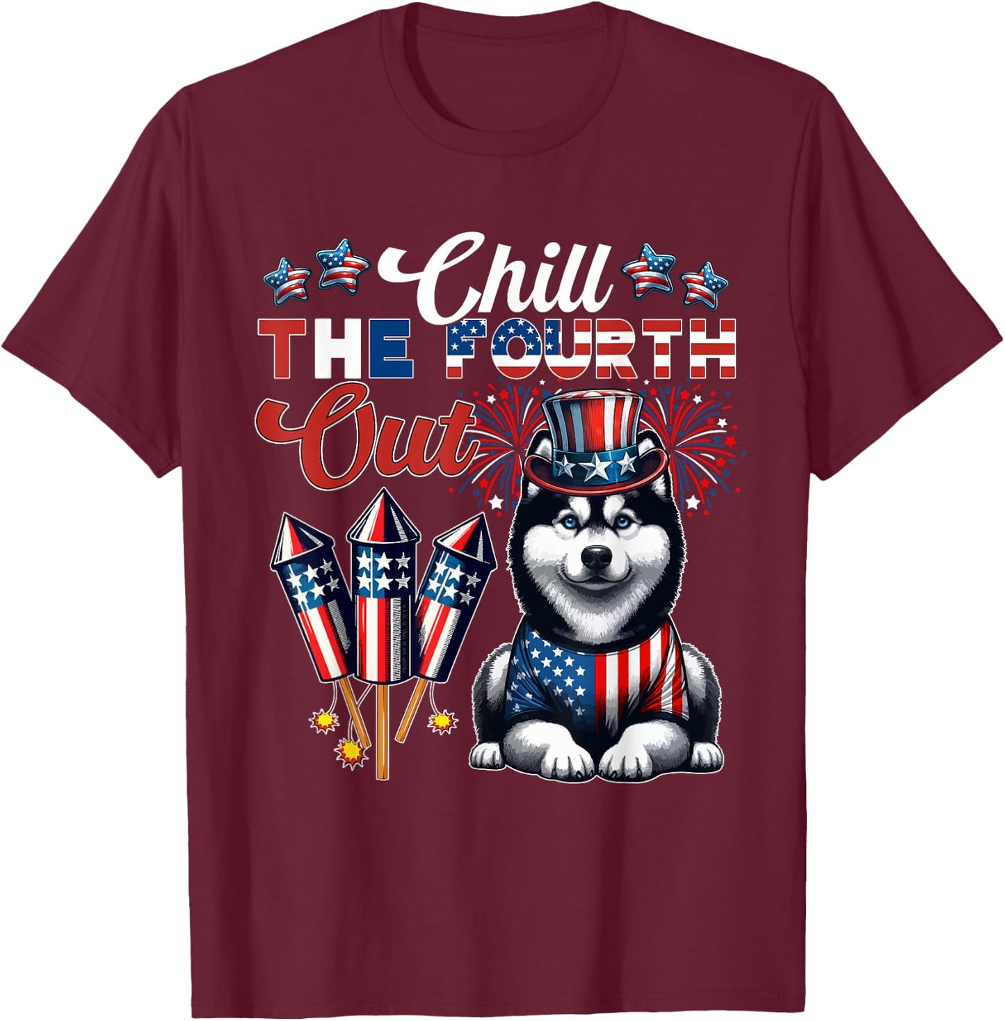 Chill The Fourth Out Costume 4th Of July Cute Husky T-Shirt - T-Shirt | Maroon