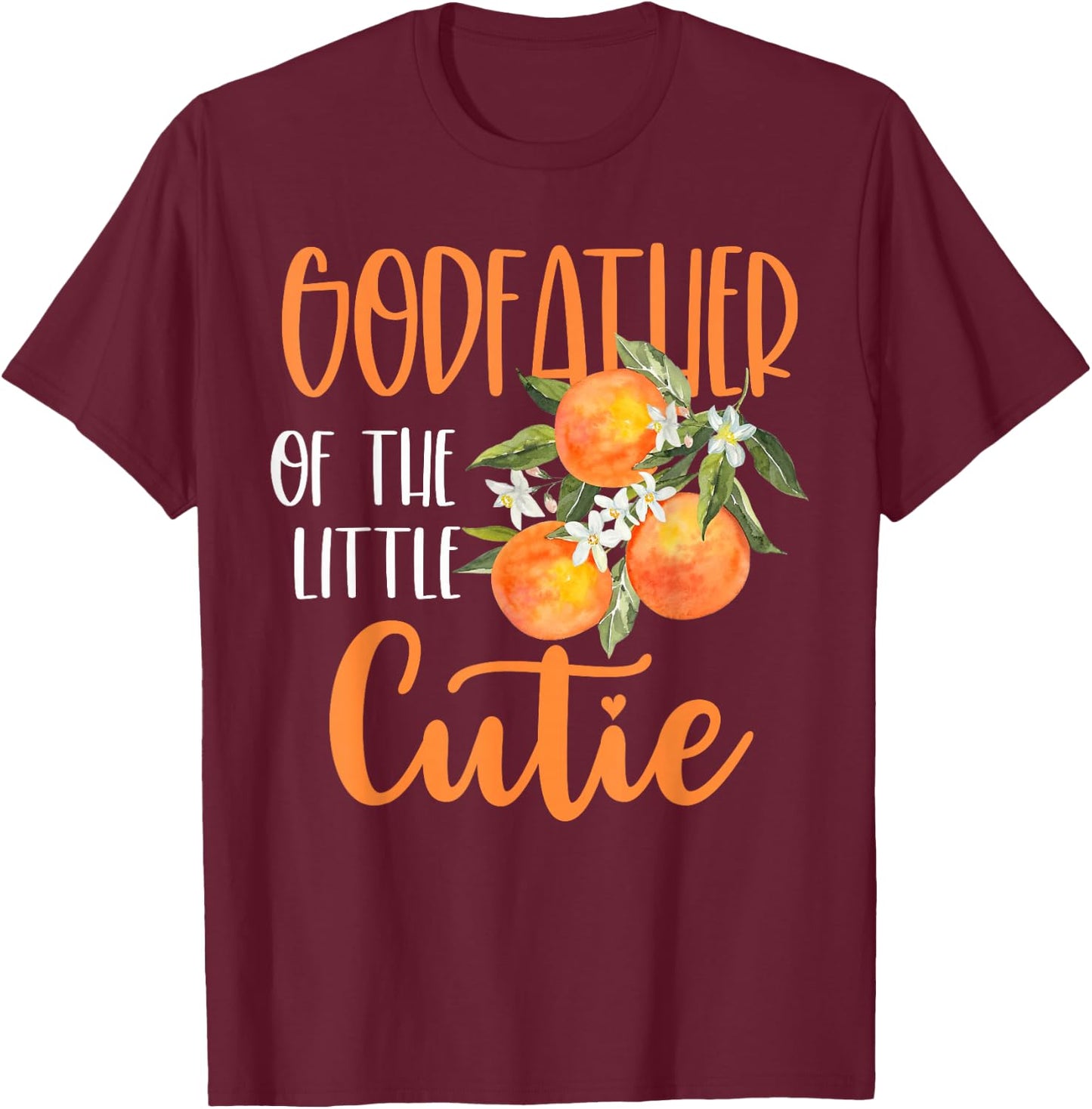 Godfather Little Cutie Baby Shower Orange 1st Birthday Party T-Shirt - T-Shirt | Maroon
