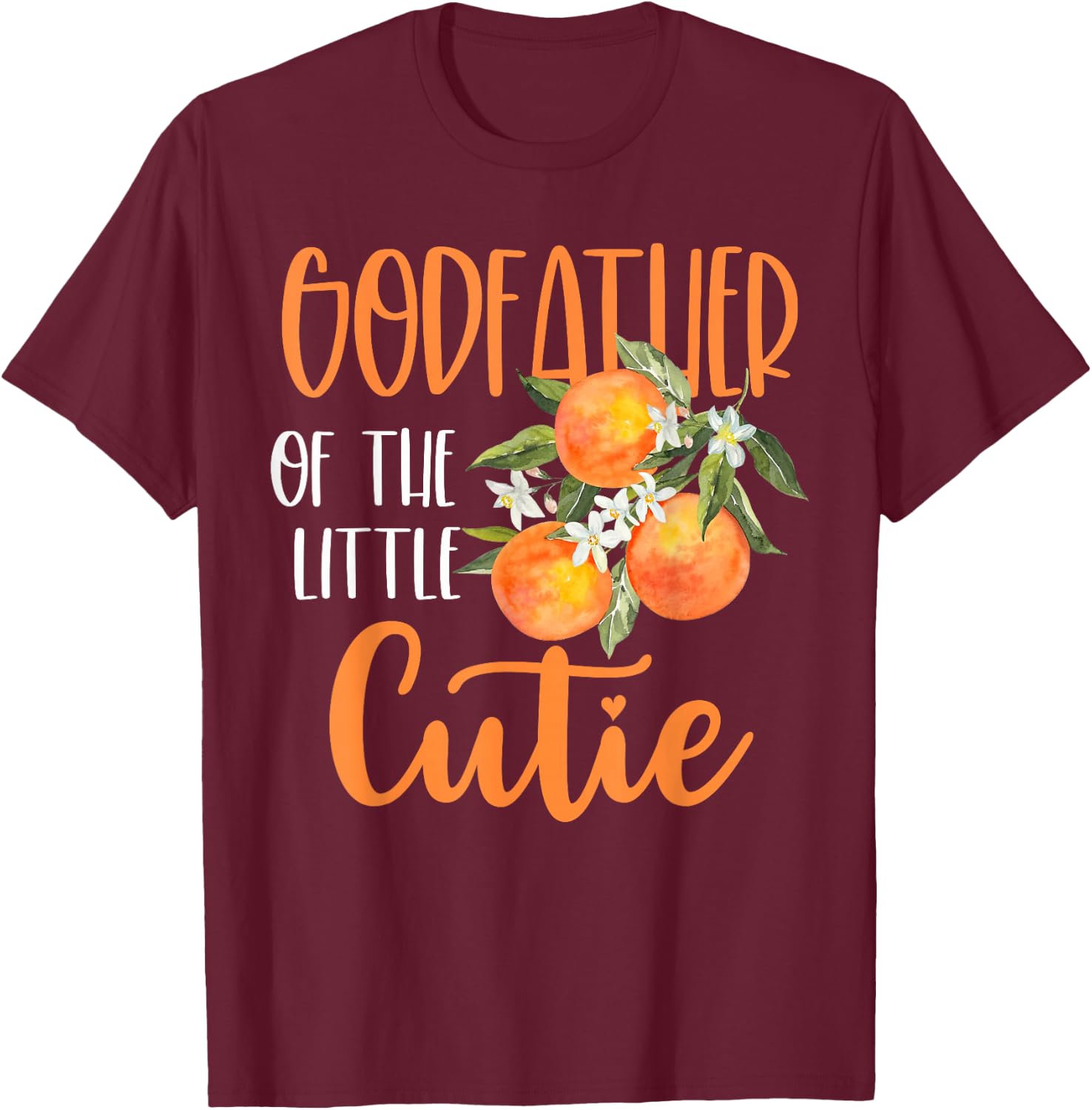 Godfather Little Cutie Baby Shower Orange 1st Birthday Party T-Shirt - T-Shirt | Maroon