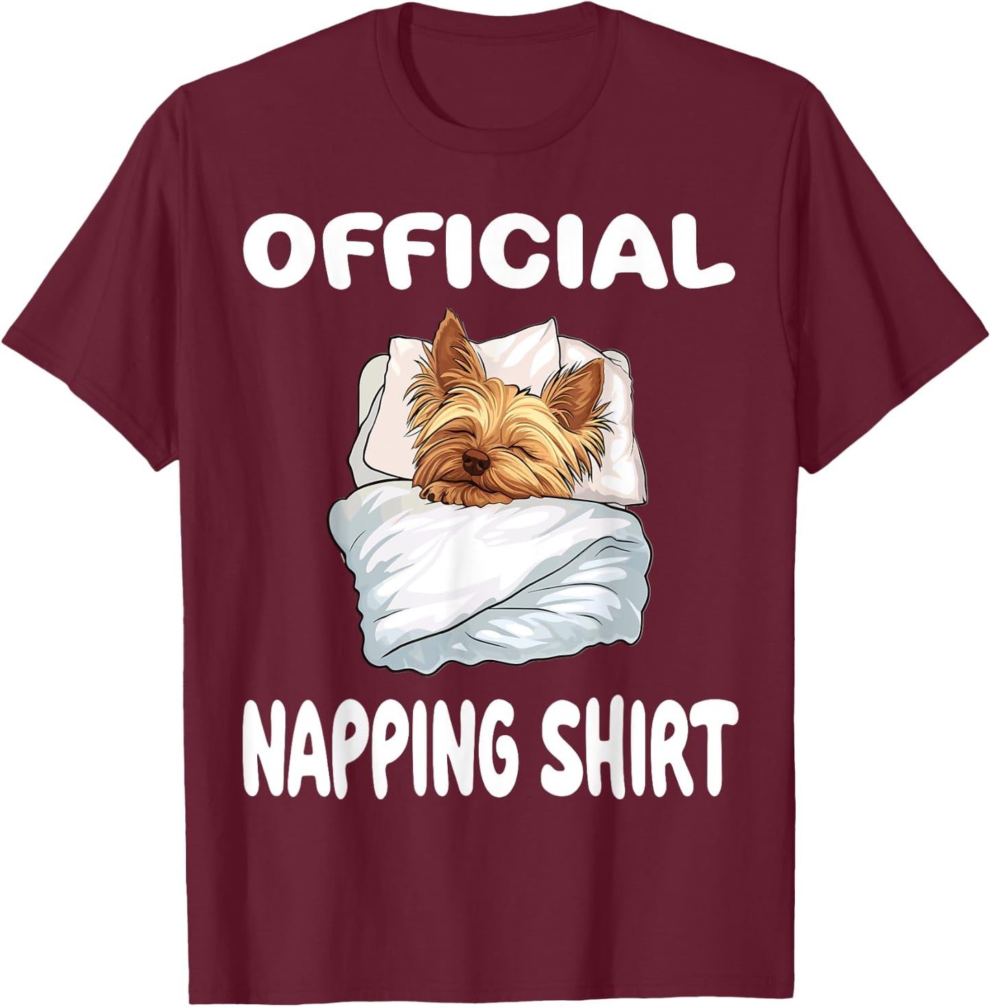 Yorkshire Terrier Yorkie Dog Pajamas Official Napping Men Women Girls Kids T-Shirt - T-Shirt | Maroon