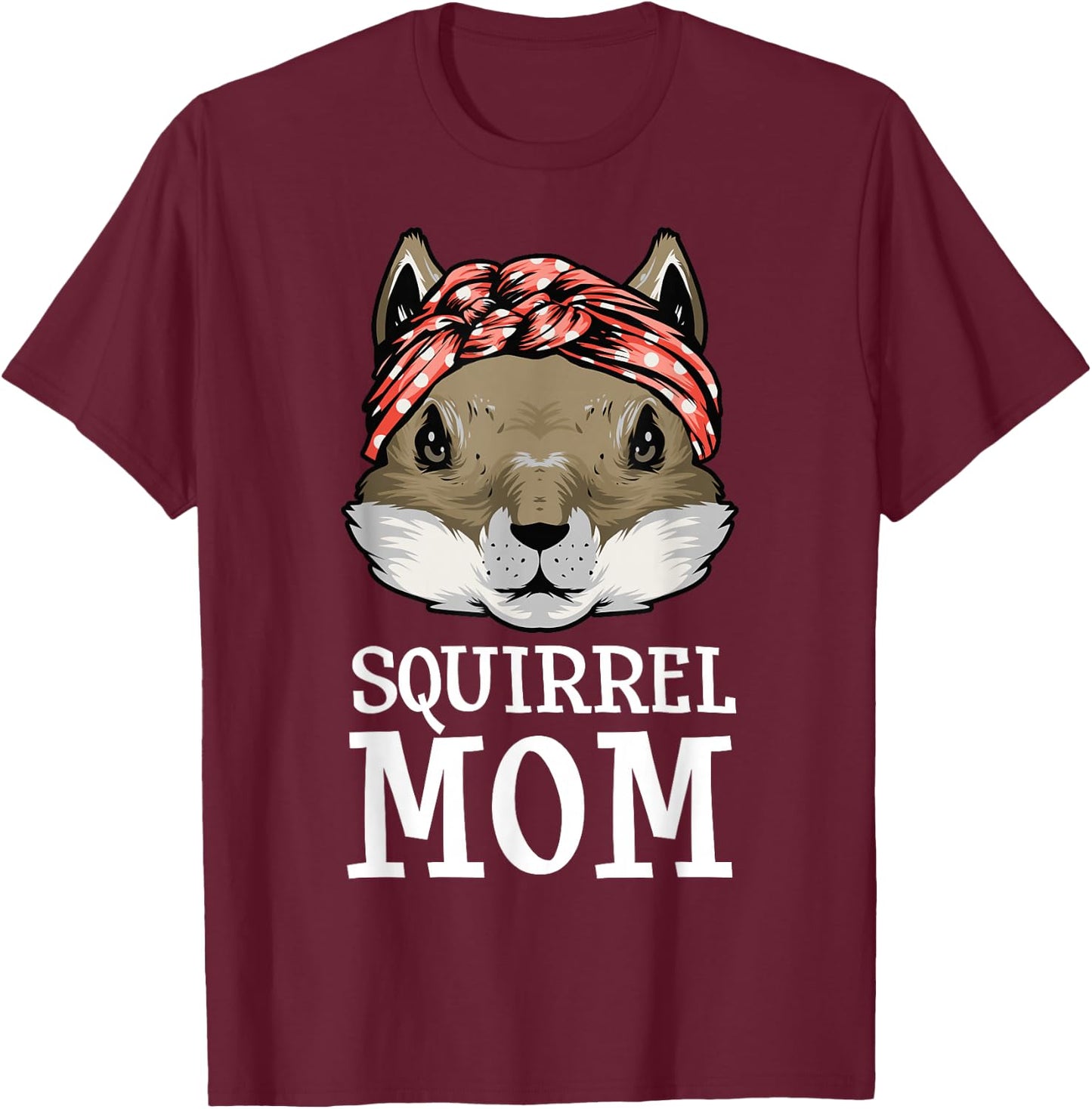 Funny Squirrel Mom Rodent Gopher Chipmunk Lover Women Girls T-Shirt - T-Shirt | Maroon