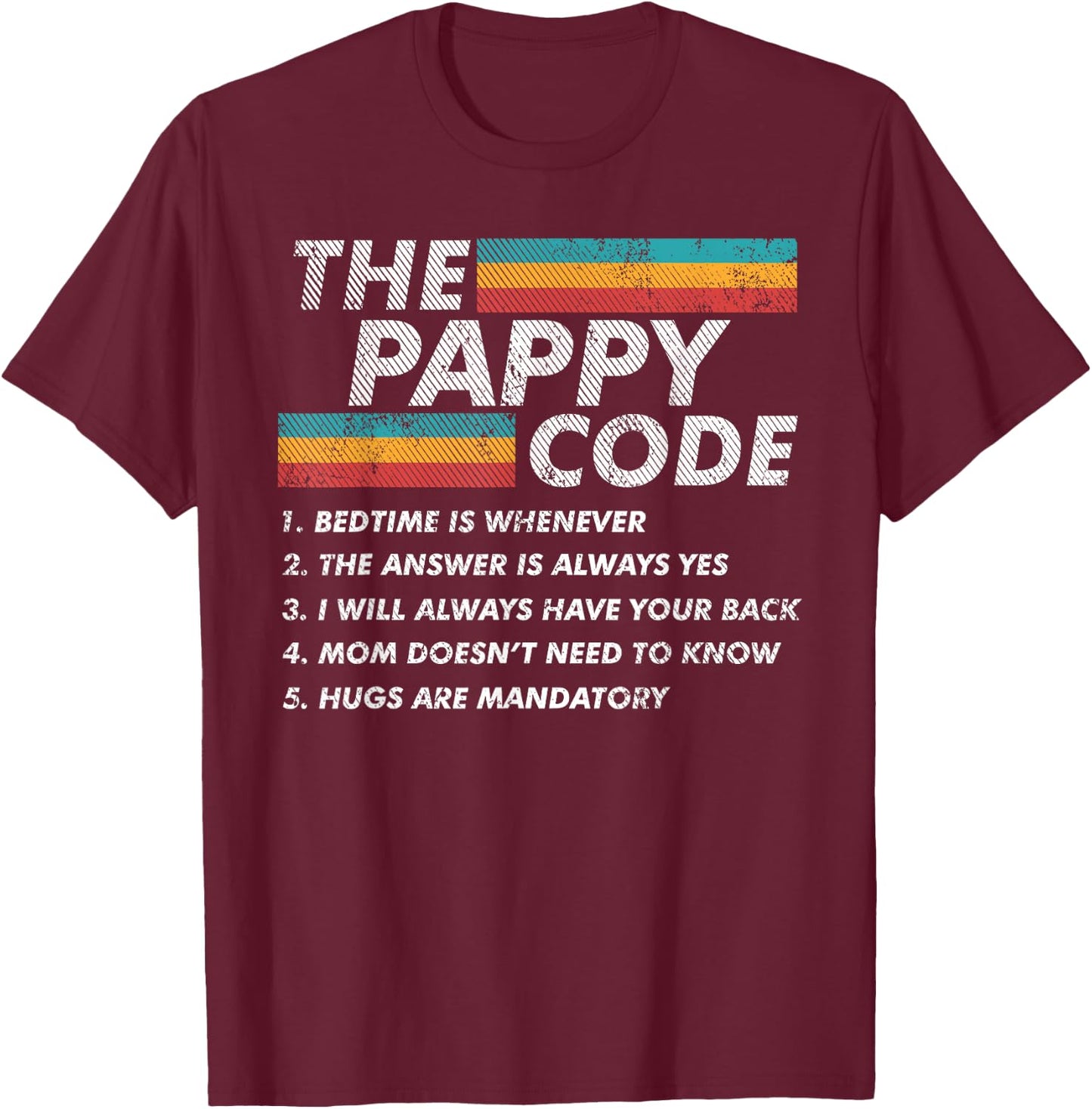 The Pappy Code Fun Rules Funny Grandpa Family Joke T-Shirt - T-Shirt | Maroon