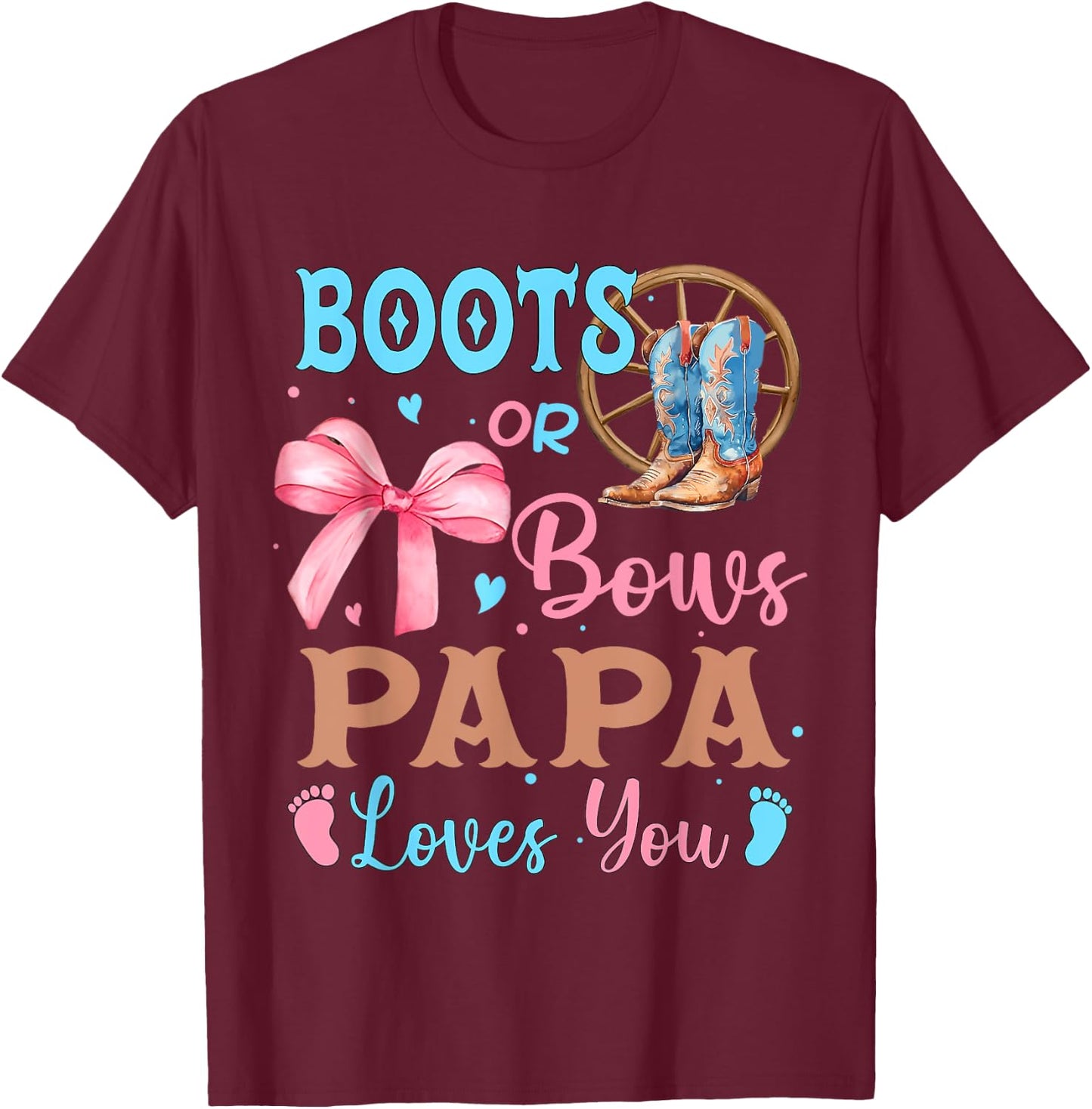 Boots or Bows Gender Reveal Decorations Papa Loves You T-Shirt - T-Shirt | Maroon