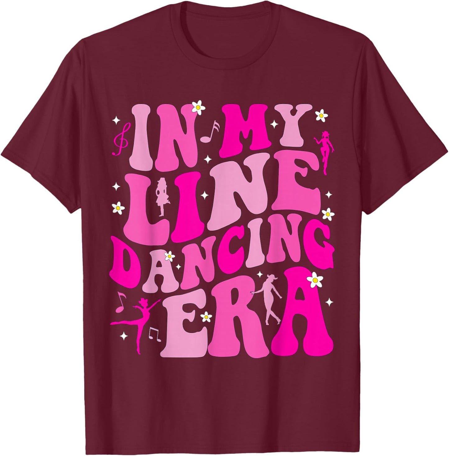 In My Line Dancing Era Country Line Dancer Music Funny T-Shirt - T-Shirt | Maroon