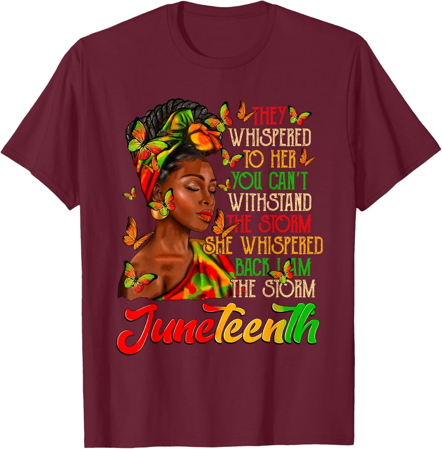 Juneteenth I am The Storm Black Women Black History Month T-Shirt - T-Shirt | Maroon