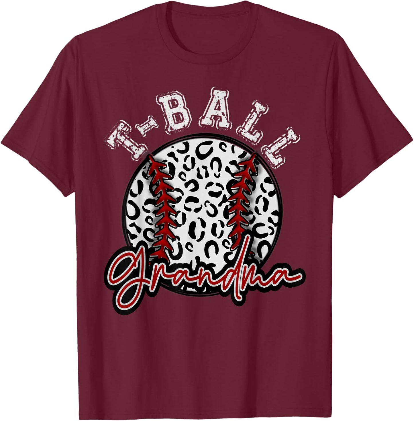 Leopard Cheetah T-ball Tball GRANDMA Shirt Woman Trendy T-Shirt - T-Shirt | Maroon
