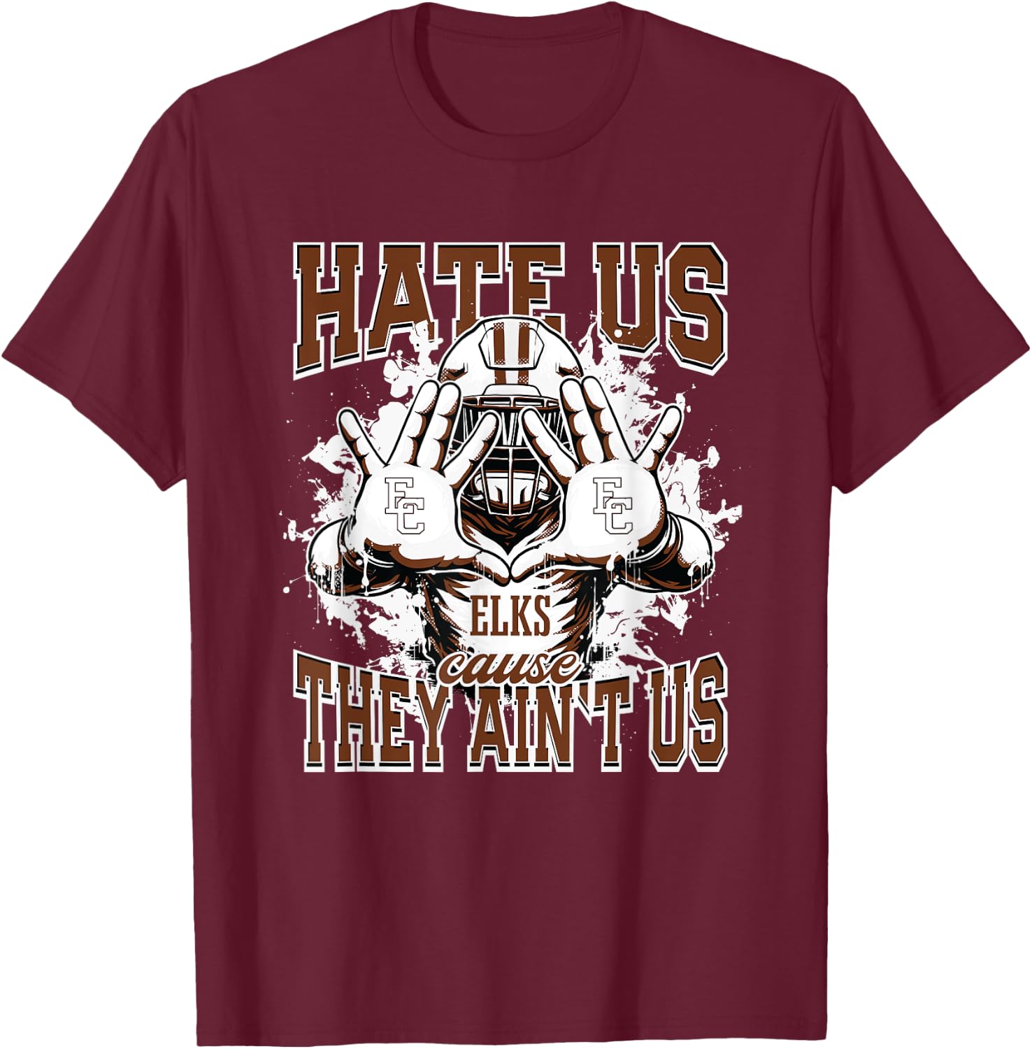 Elk City Elks Logo Hate Us Cause They Ain't HS T-Shirt - T-Shirt | Maroon