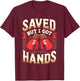 Saved But I Got Hands Boxing Fight Boxer Fighter T-Shirt - T-Shirt | Maroon