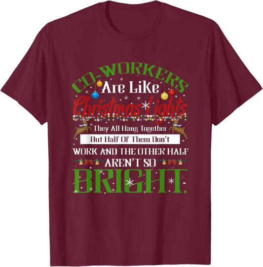 Co-workers Are Like Christmas Lights They All Hang Together T-Shirt - T-Shirt | Maroon