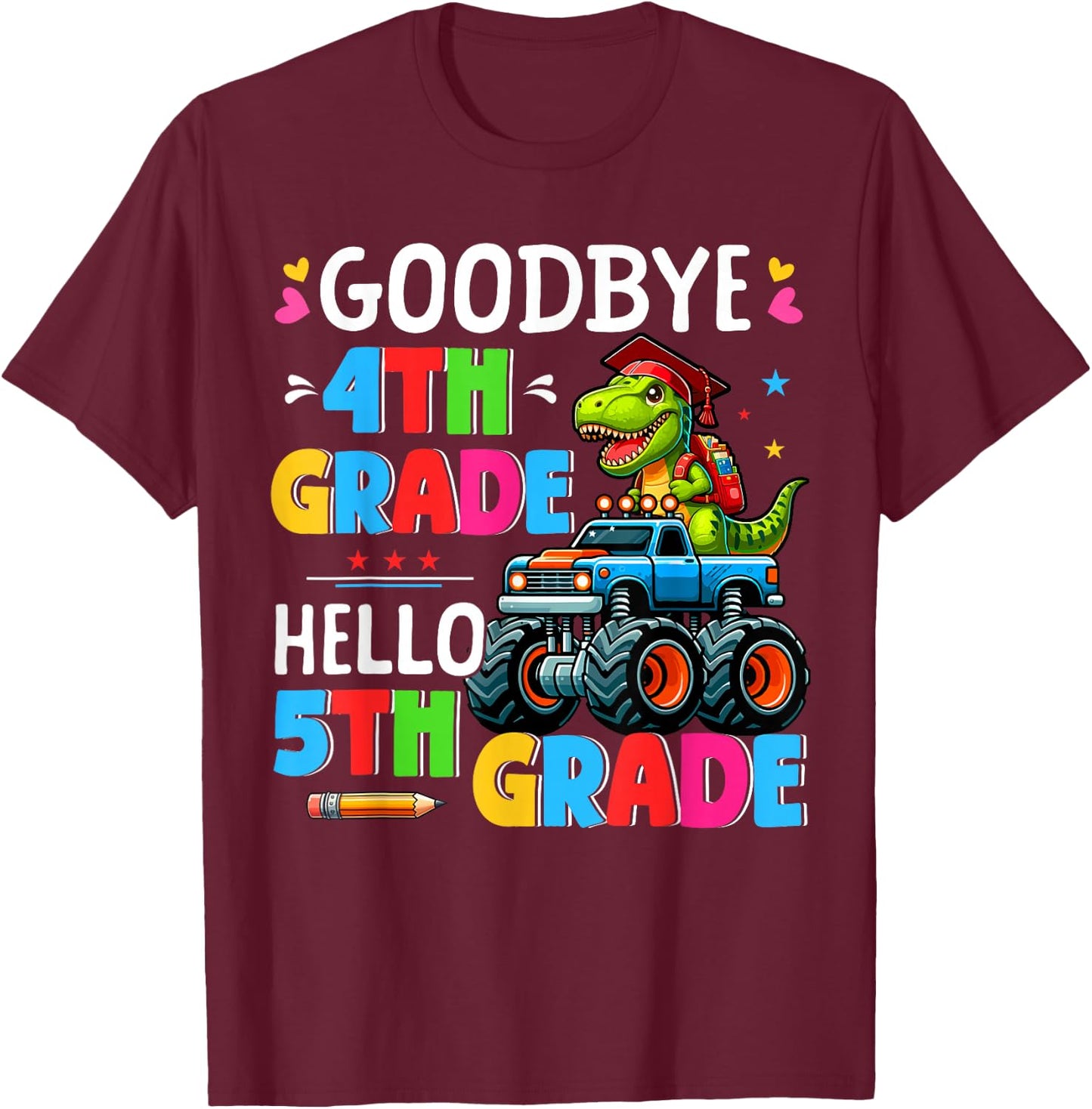 Goodbye 4th Grade Hello 5th Grade T-rex On Monster Truck T-Shirt - T-Shirt | Maroon