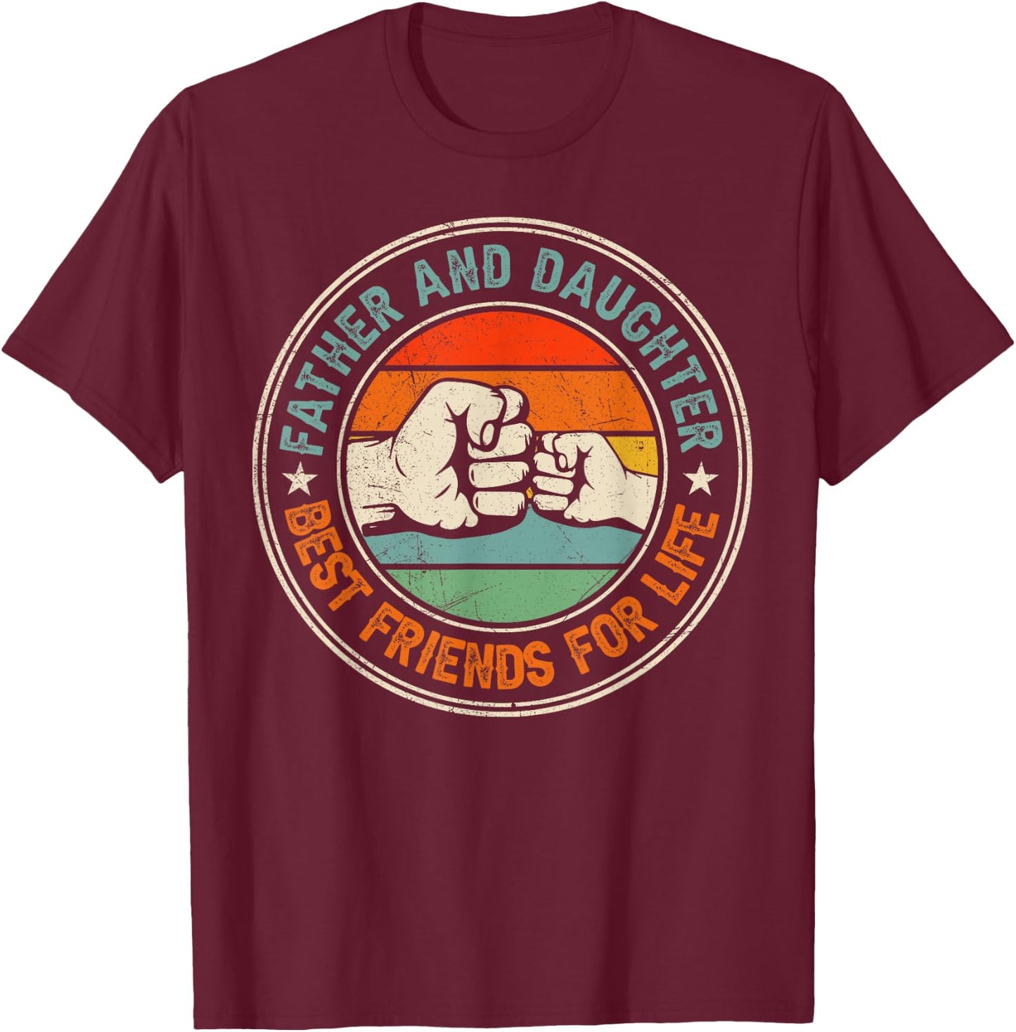Father And Daughter Best Friends For Life Matching T-Shirt - T-Shirt | Maroon