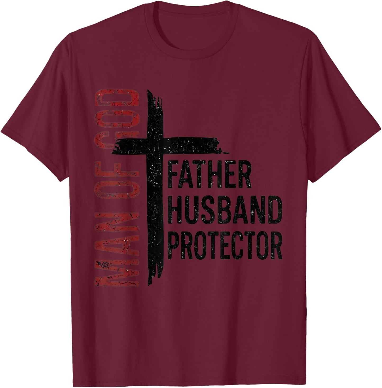 Man of God Father Husband Protector Christian Fathers Day T-Shirt - T-Shirt | Maroon