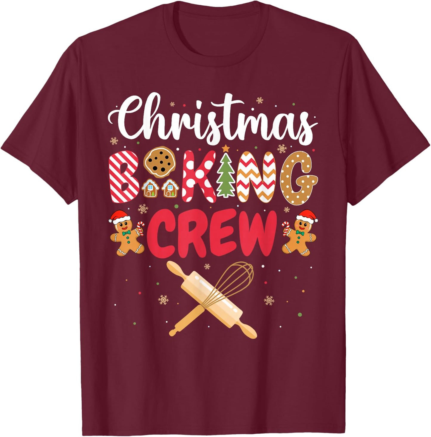 Funny Christmas Baking Crew Baking Christmas Cookie Baker T-Shirt - T-Shirt | Maroon