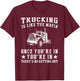 Truck is Like the Mafia Once You're in There's No Getting Ou T-Shirt - T-Shirt | Maroon