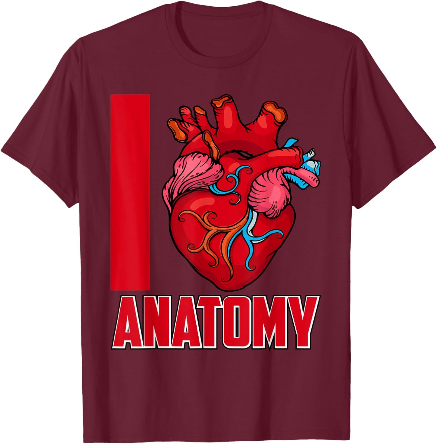 Love Anatomy Doctor Medical School Students Doctors Graphic T-Shirt - T-Shirt | Maroon