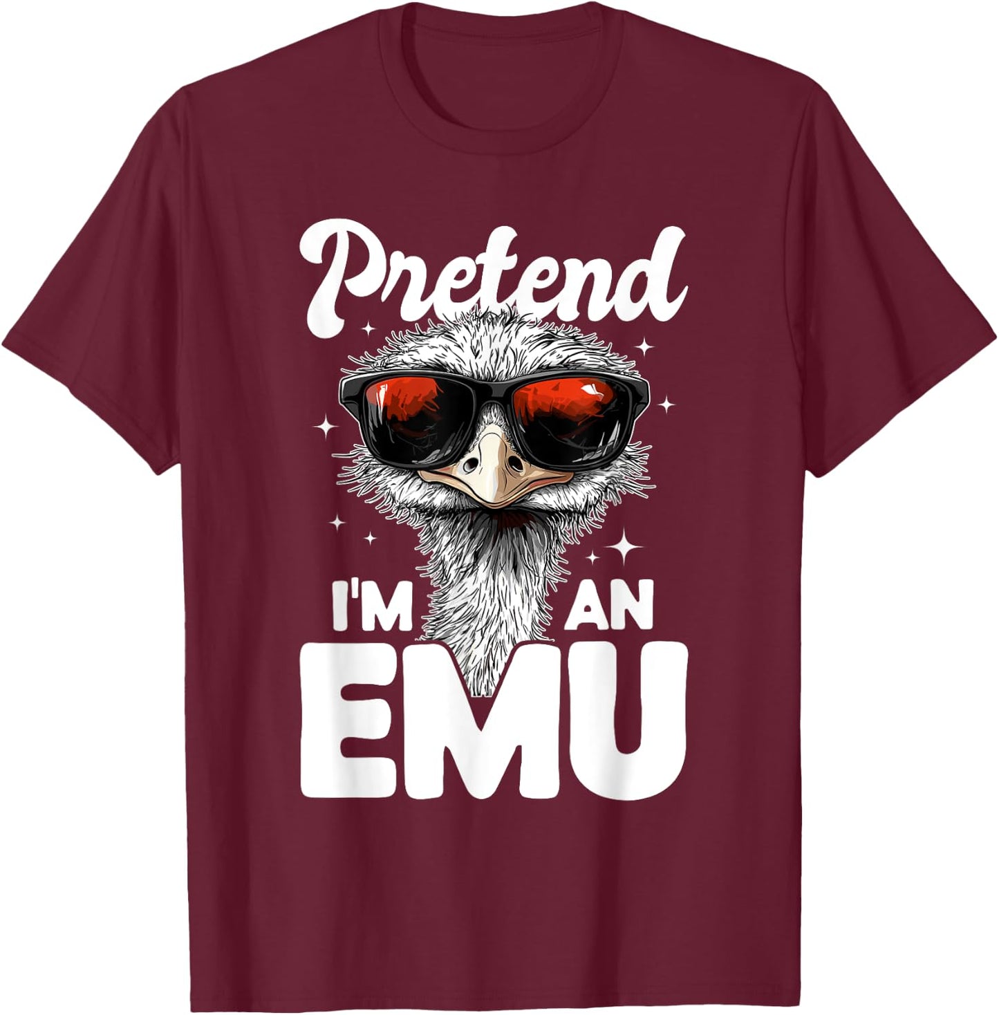 Funny Emu Animal Pretend I'm A Emu T-Shirt - T-Shirt | Maroon