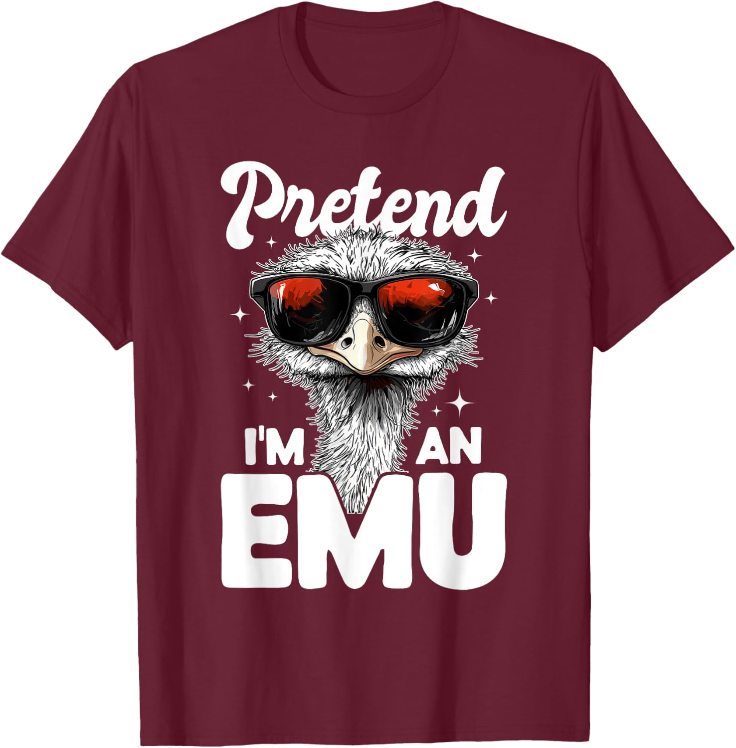 Funny Emu Animal Pretend I'm A Emu T-Shirt - T-Shirt | Maroon