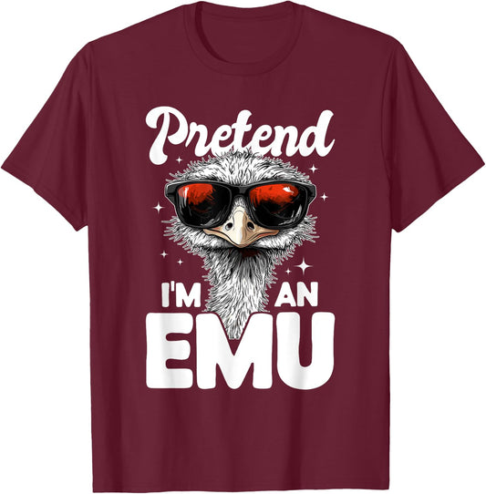 Funny Emu Animal Pretend I'm A Emu T-Shirt - T-Shirt | Maroon