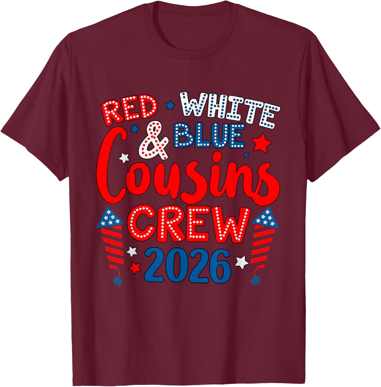 Cute Family 4th of July Red White and Blue Cousins Crew 2026 T-Shirt - T-Shirt | Maroon