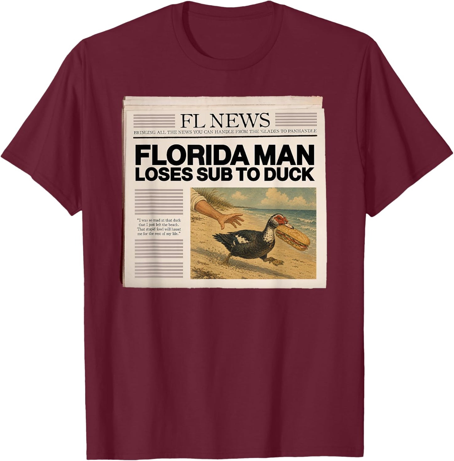 Florida Man Loses Sub to Duck T-Shirt - T-Shirt | Maroon