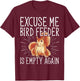 Excuse Me Bird Feeder Is Empty Again Squirrel T-Shirt - T-Shirt | Maroon