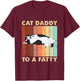 Kitty Lover Cat Gifts For Cat Lover Retro Fat Chonk Dad Funny Cat Daddy To A Fatty , Small T-Shirt - T-Shirt | Maroon