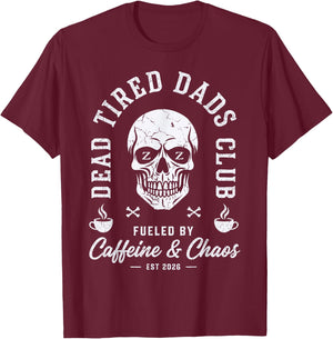 Dead Tired Dads Club Est 2026 New Dad Funny Father's Day T-Shirt - T-Shirt | Maroon
