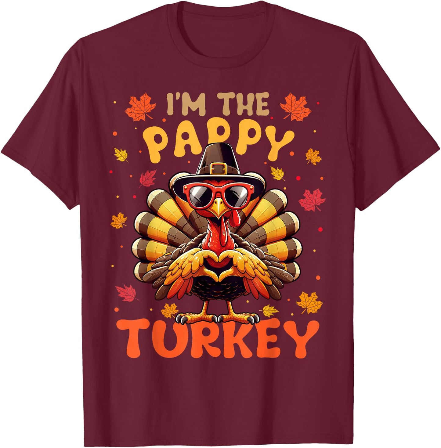 I'm the Pappy Turkey Matching 2024 Family Thanksgiving T-Shirt - T-Shirt | Maroon
