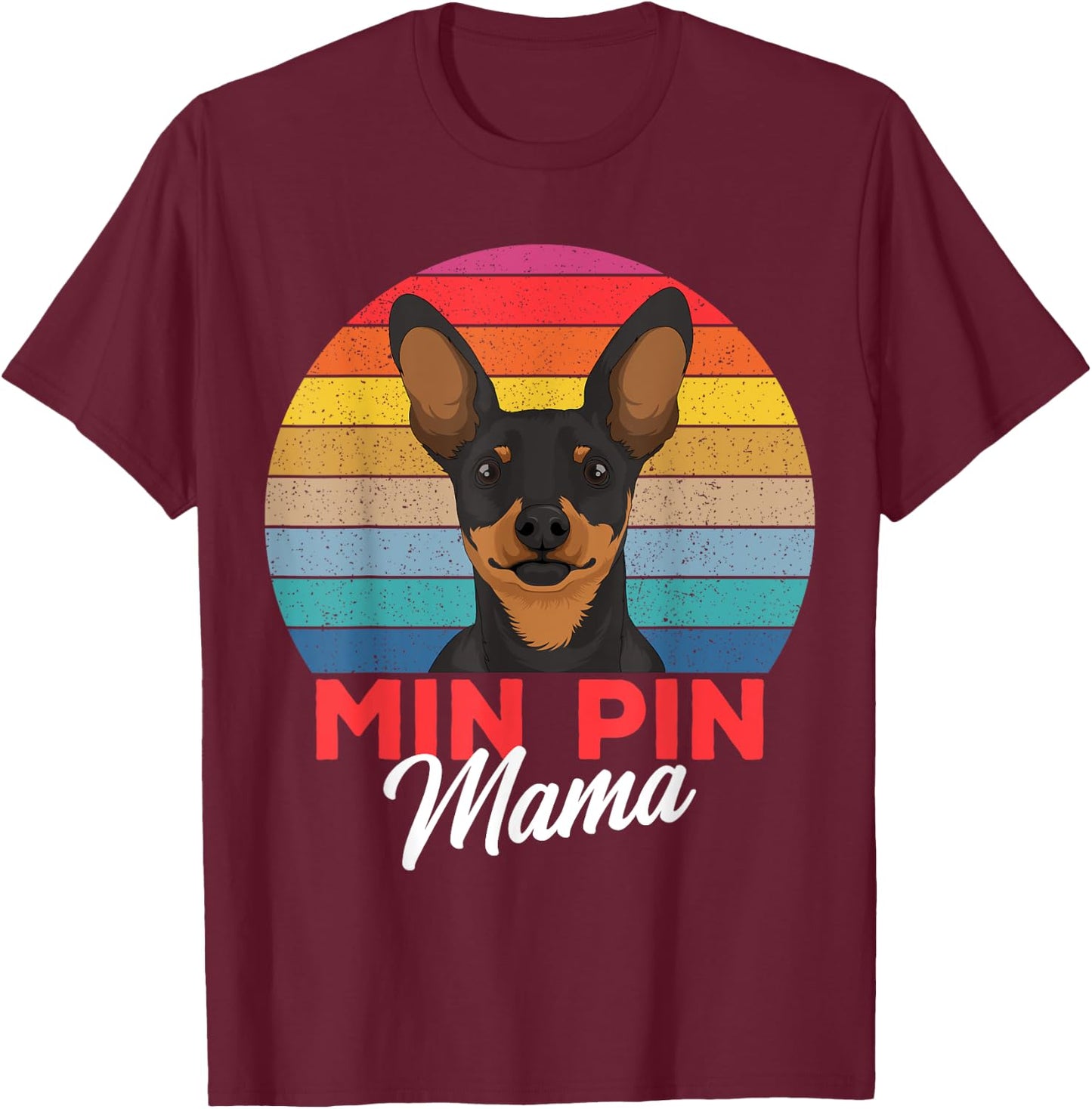 Min Pin Mama Cute Miniature Pinscher Dog Mom Girls Gift T-Shirt - T-Shirt | Maroon