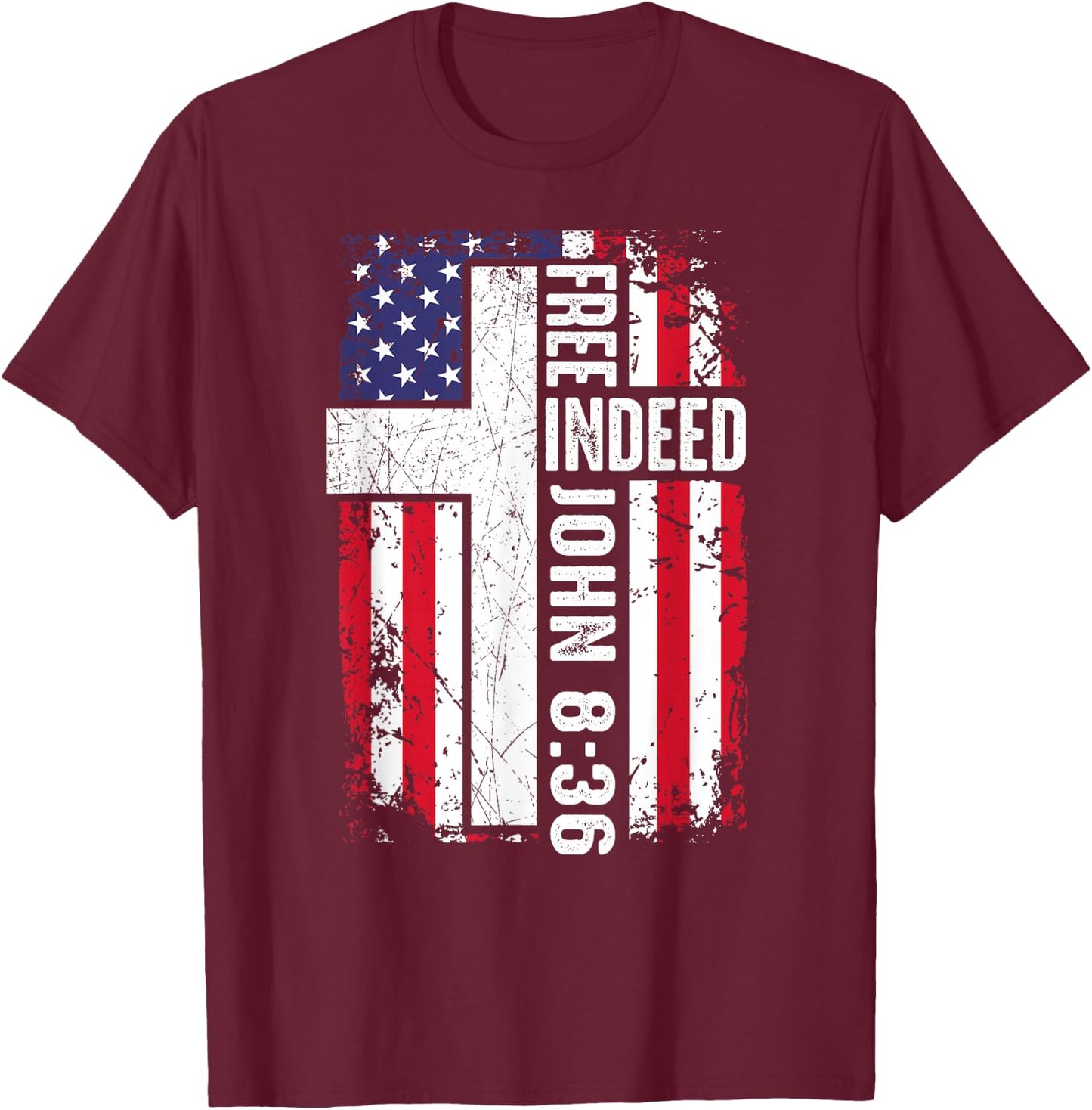 Men's Patriotic Christian Free Indeed Faith Cross USA Flag T-Shirt - T-Shirt | Maroon