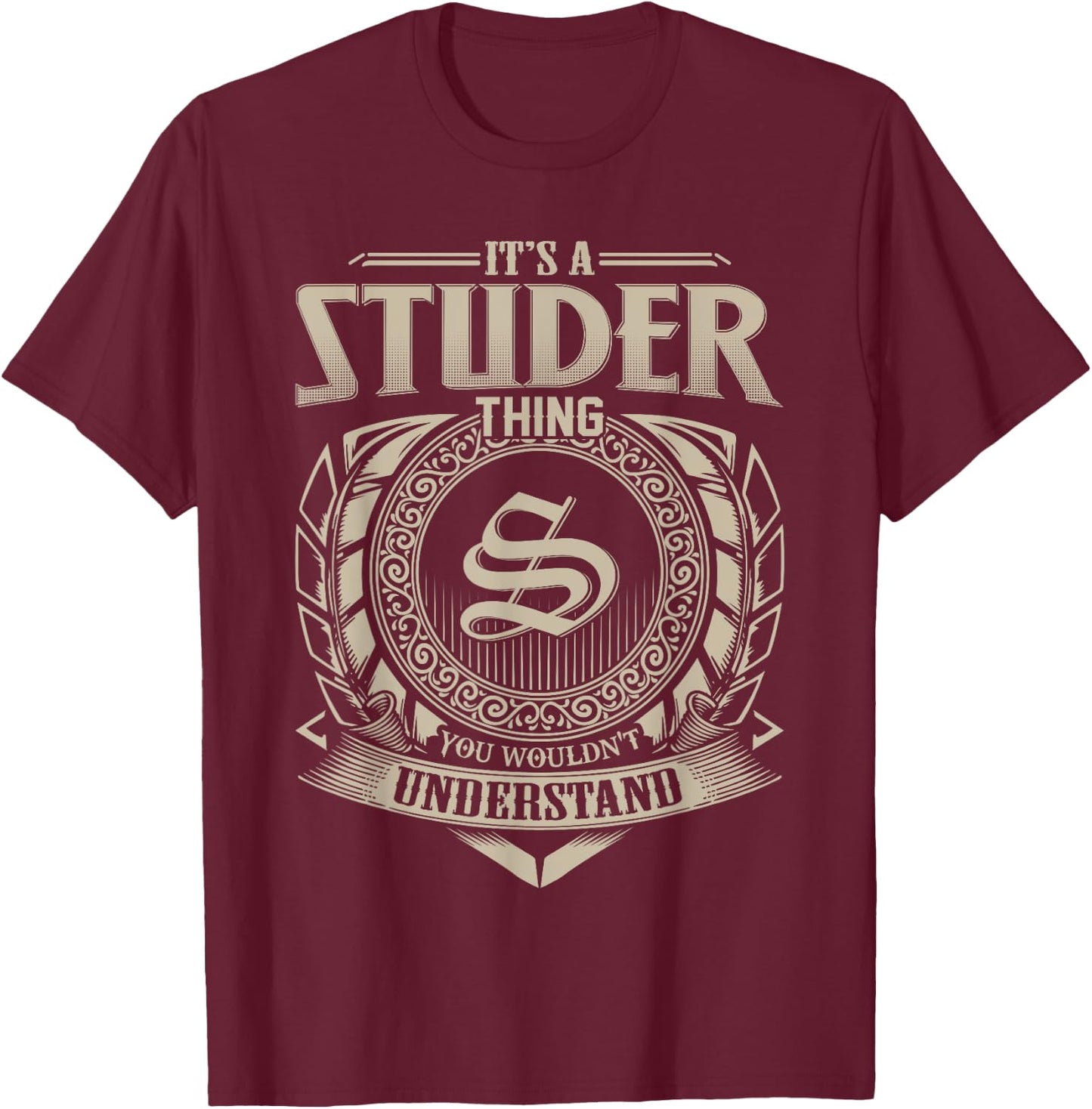 It's A STUDER Thing You Wouldn't Understand Name Vintage T-Shirt - T-Shirt | Maroon