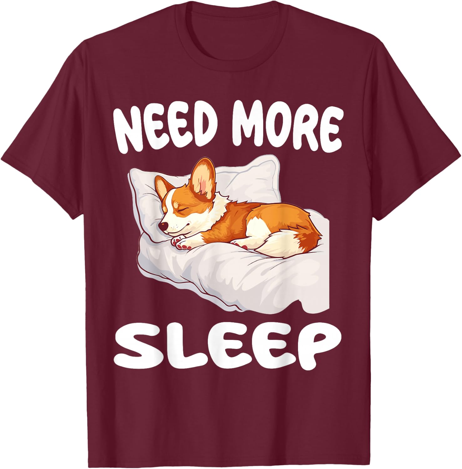 Cute Corgi Need more Sleep Pajamas Nightgown T-Shirt - T-Shirt | Maroon