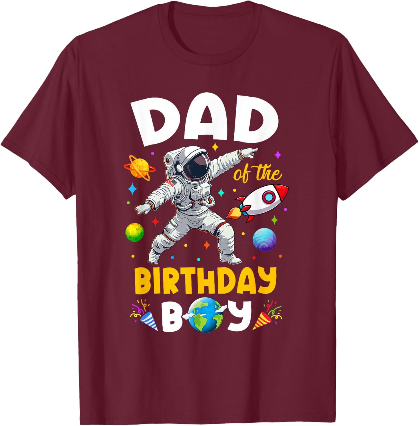 Dad Of The Birthday Boy Astronaut Outer Space Birthday T-Shirt - T-Shirt | Maroon