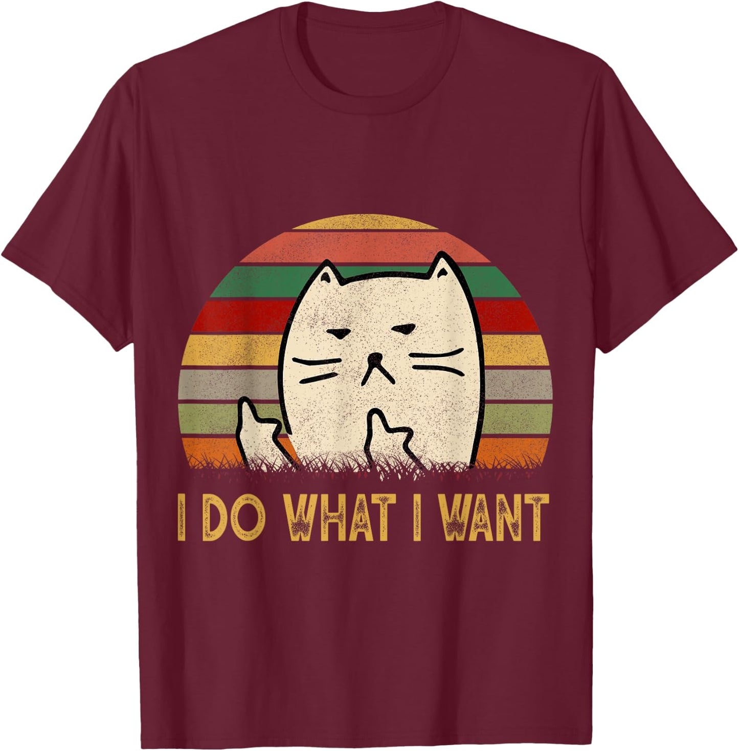 Vintage I Do What I Want Cat Lovers Men Women T-Shirt - T-Shirt | Maroon