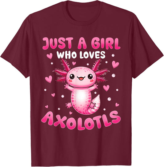 Axolotl Shirt For Girls Just A Girl Who Loves Axolotls T-Shirt - T-Shirt | Maroon