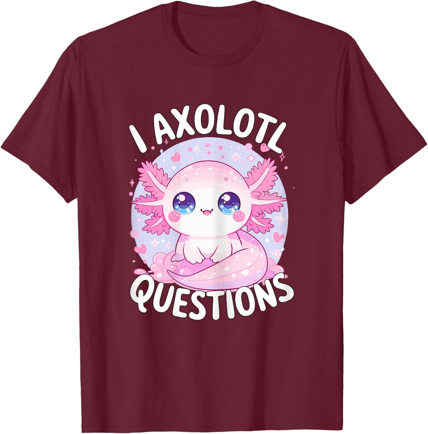 I Axolotl Questions T-Shirt - T-Shirt | Maroon