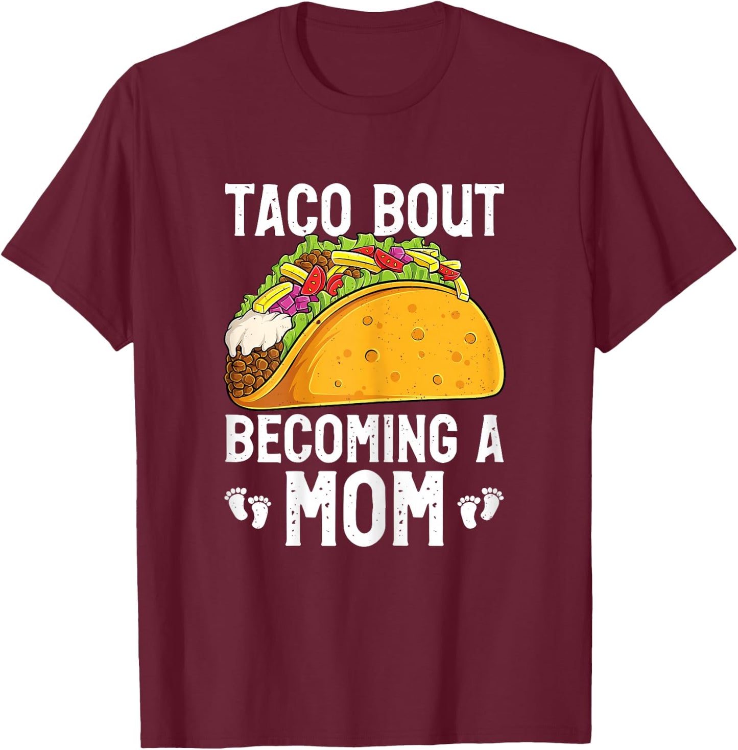 Taco Bout Becoming A Mom Funny New Mommy Baby Reveal T-Shirt - T-Shirt | Maroon
