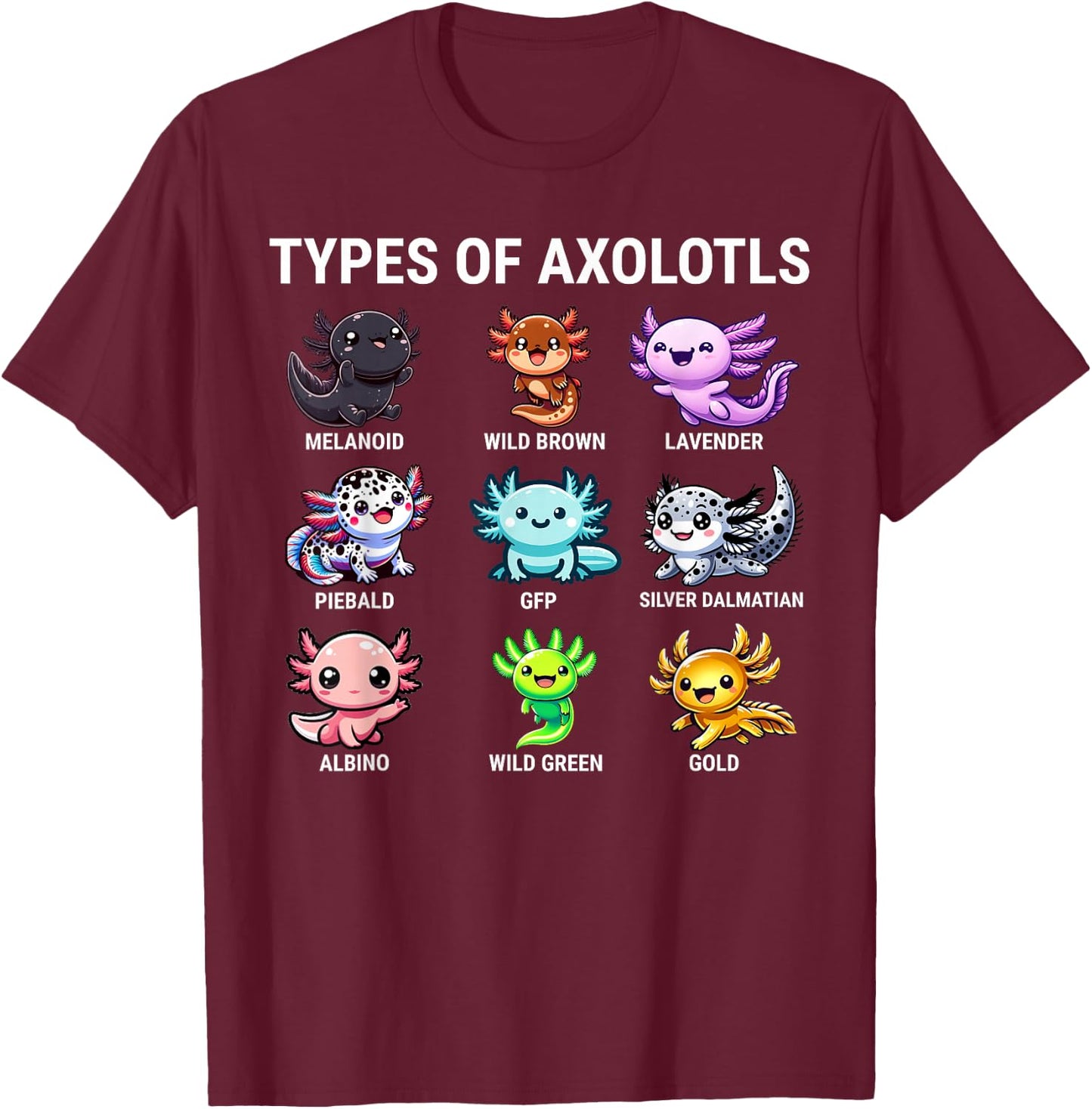 Types Of Axolotls Kawaii Axolotls T-Shirt - T-Shirt | Maroon