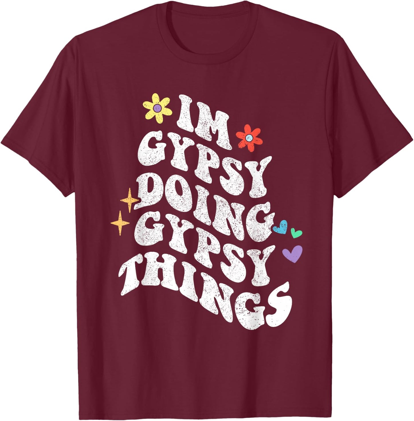 Retro Groovy Im Gypsy Doing Gypsy Things Funny Mother's Day T-Shirt - T-Shirt | Maroon