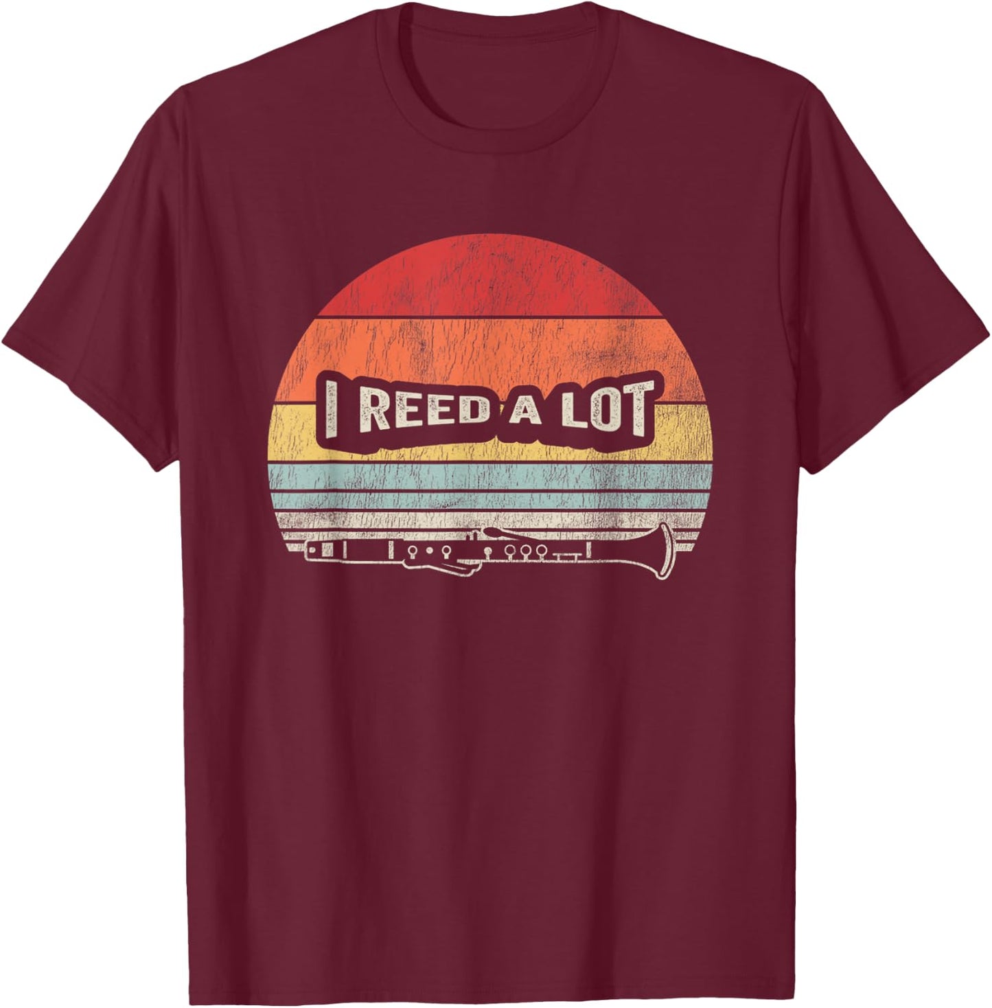 I Reed A Lot Clarinet Retro Style Humor T-Shirt - T-Shirt | Maroon