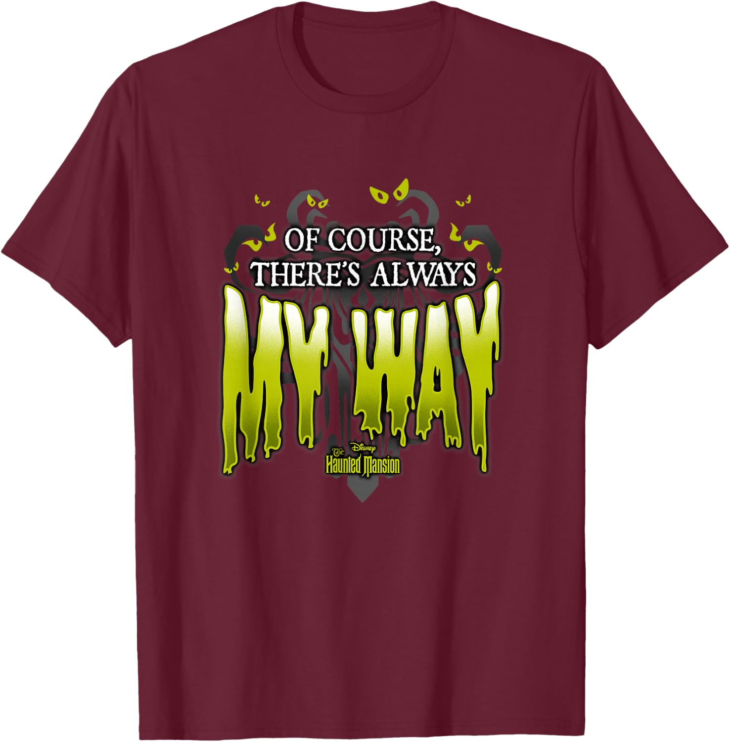 The Haunted Mansion Of Course There's Always My Way Logo T-Shirt - T-Shirt | Maroon