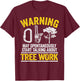Achtung arborist saying arborist tree cutter tree climber T-Shirt - T-Shirt | Maroon