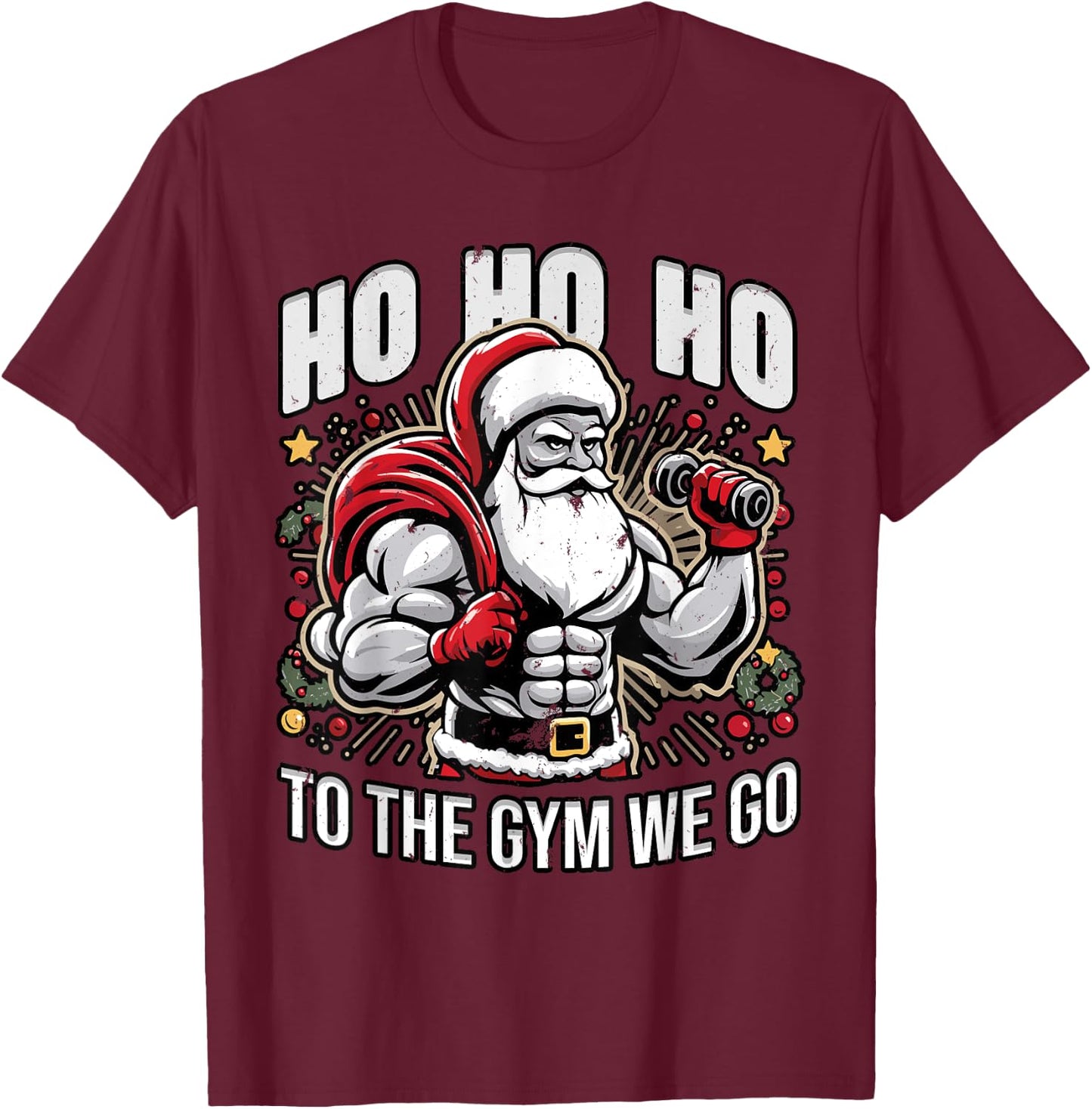 Ho Ho Ho To the gym we go Christmas Santa T-Shirt - T-Shirt | Maroon